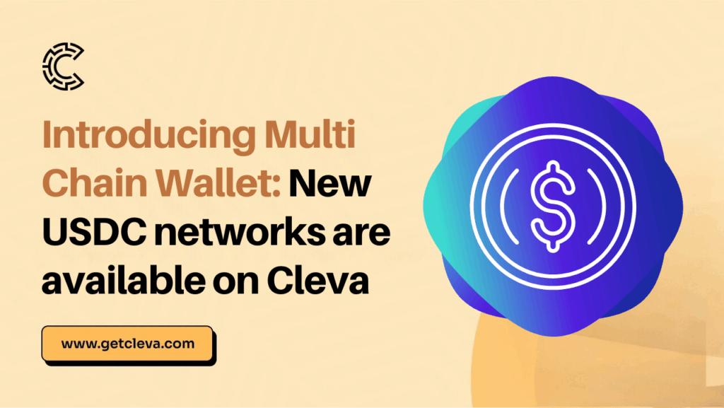 Introducing Multi Chain Wallet : New USDC networks are now available on Cleva