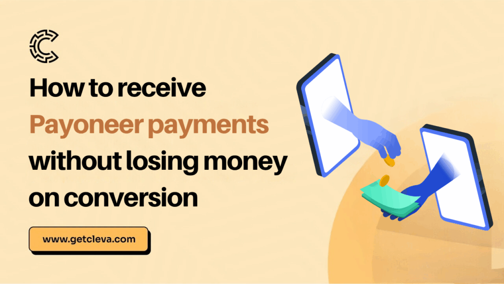 How to receive Payoneer payments without losing money on conversion