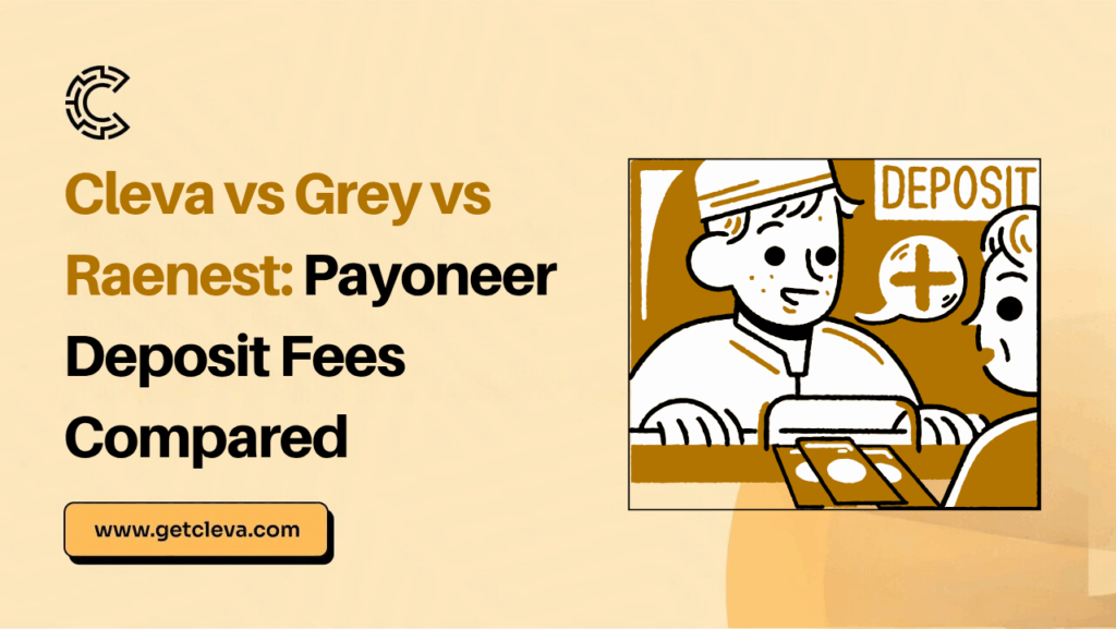 Cleva vs Grey vs Raenest: Payoneer Deposit Fees Compared