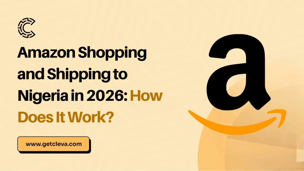 Amazon Shopping and Shipping to Nigeria in 2026: How Does It Work?