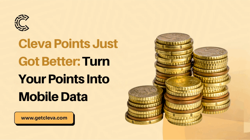 Cleva Points Just Got Better: Turn Your Points Into Mobile Data