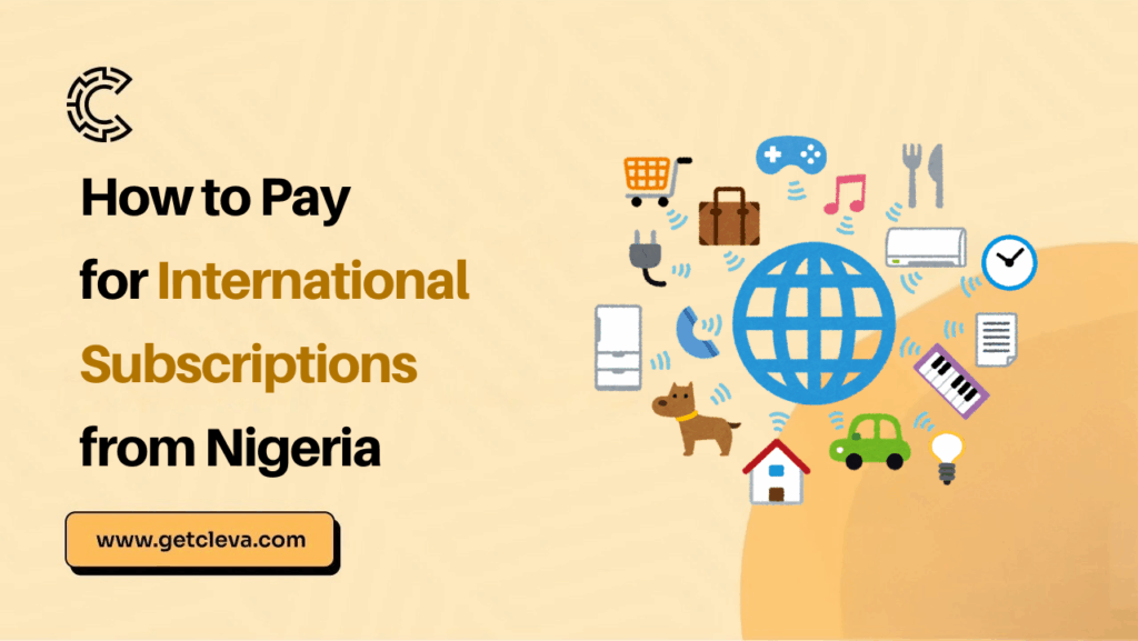 How to Pay for International Subscriptions from Nigeria